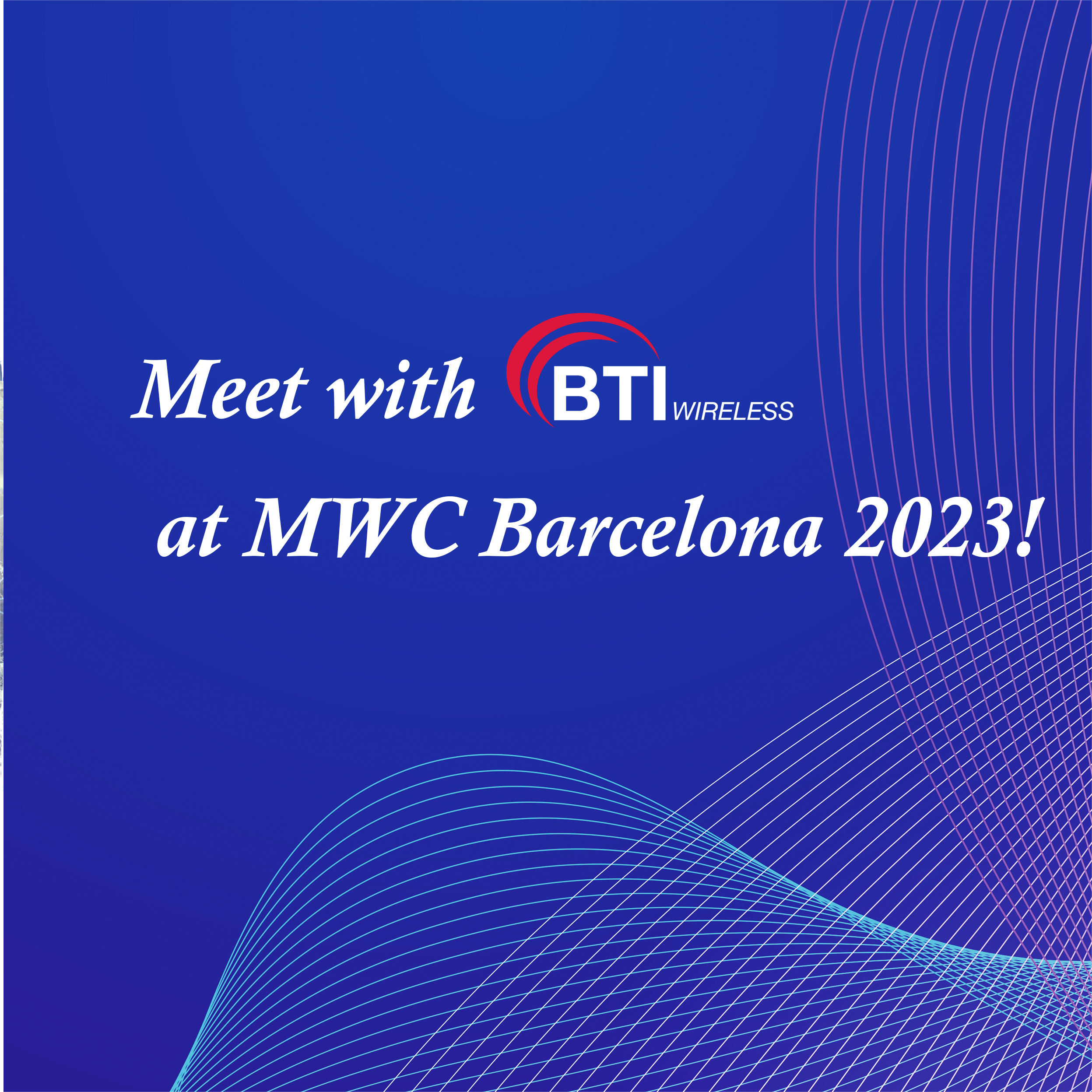 Meet with BTI Wireless at MWC Barcelona 2023!
